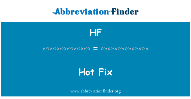 HF: Hot Fix
