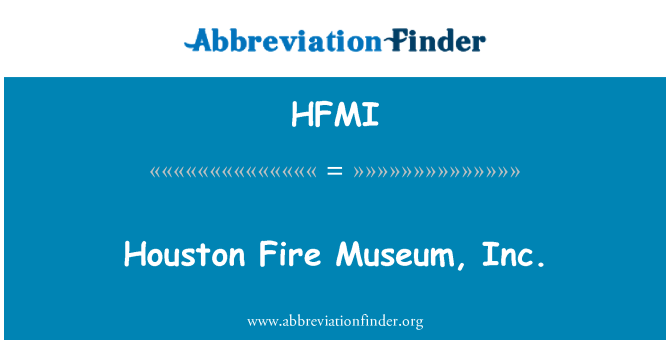 HFMI: Houston Fire Museum, Inc