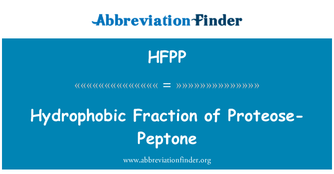 HFPP: Proteose-Peptone का hydrophobic अंश