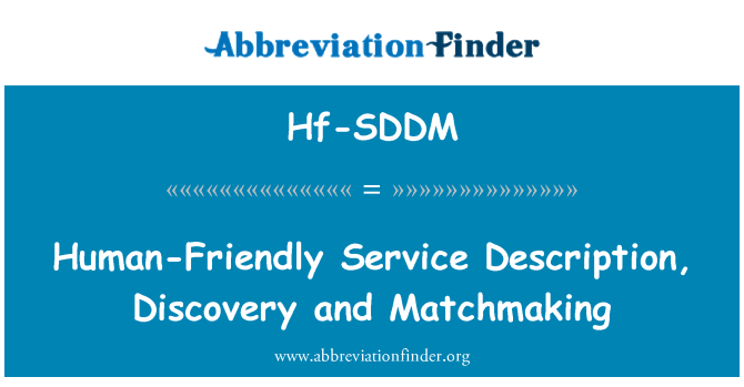 Hf-SDDM: Opis človeku prijazne storitve, odkritje in Matchmaking
