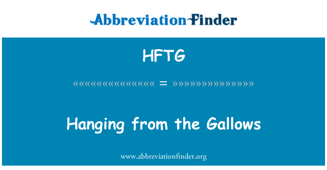 HFTG: Hanging from the Gallows