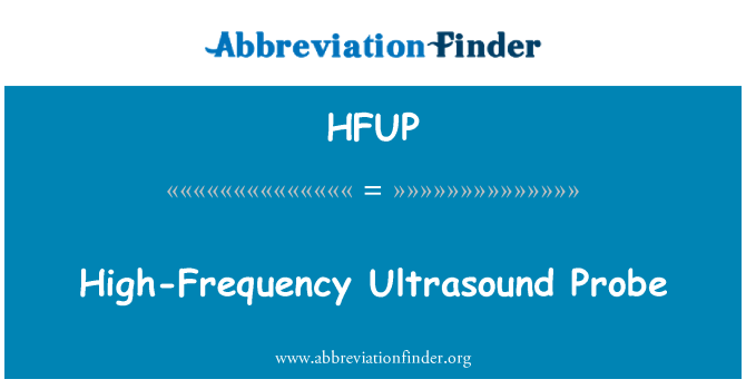 HFUP: Sonde d'échographie de haute fréquence