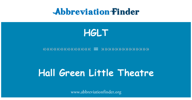 HGLT: हॉल हरे रंग की छोटी रंगमंच
