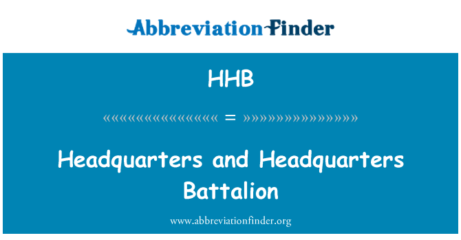 HHB: Headquarters and Headquarters Battalion