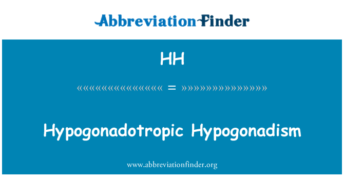 HH: Hypogonadotropic Hypogonadism