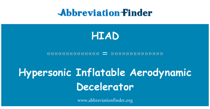 HIAD: Hipersonic gonflabile Decelerator aerodinamice