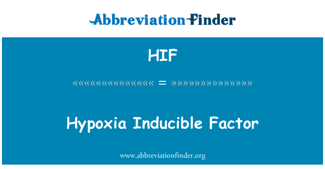 HIF: Hypoxia Inducible Factor