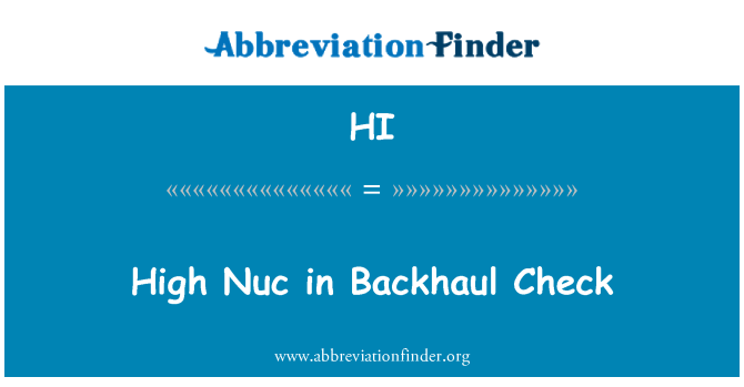 HI: High Nuc in Backhaul Check