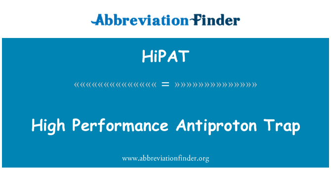 HiPAT: Korkean suorituskyvyn Antiproton ansa