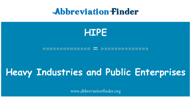 HIPE: Heavy Industries in javnih podjetij