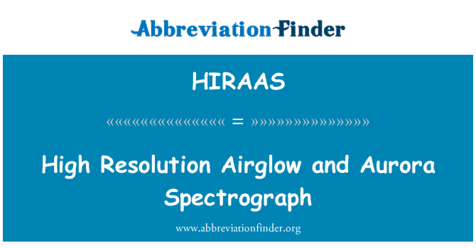 HIRAAS: Airglow d'alta resolució i Aurora espectrògraf.