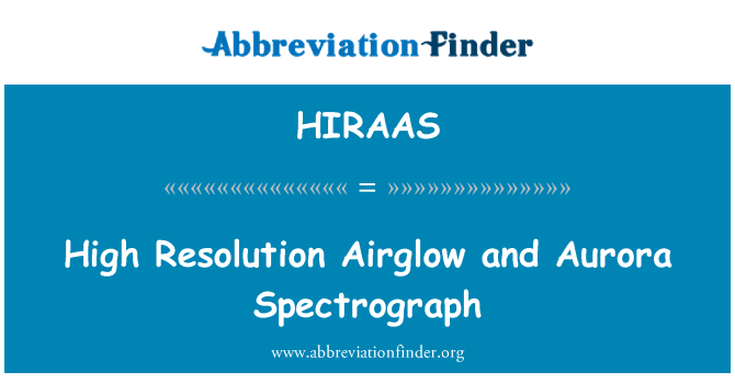 HIRAAS: Didelės raiškos Airglow ir Aurora Spectrograph