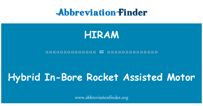 HIRAM: Hybrid In-Bore Rocket Assisted Motor