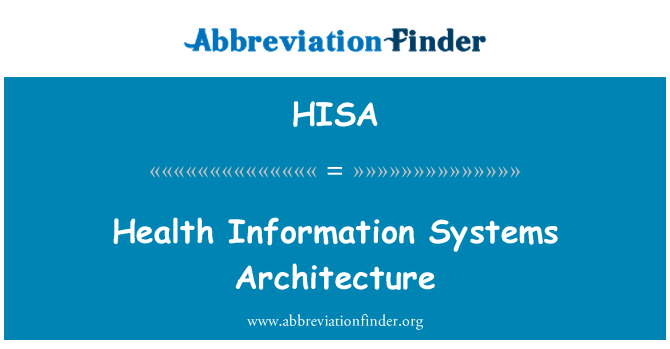 HISA: Health Information Systems Architecture