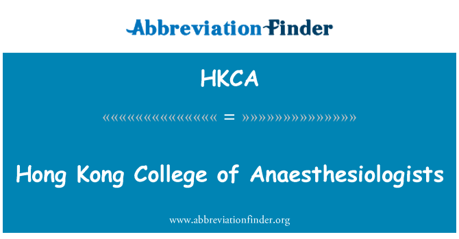 HKCA: Hong Kong College of Anaesthesiologists