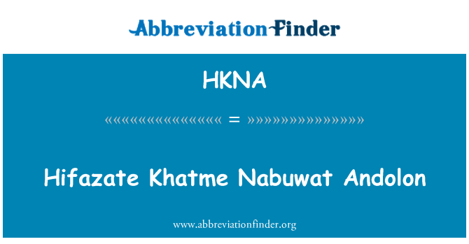 HKNA: Hifazate Khatme Nabuwat 运动报