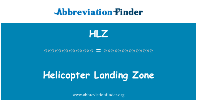 HLZ: Helikopter Landing Zone