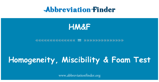 HM&F: Homogeensuse, segunevus- & vaht Test