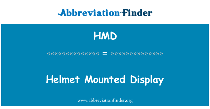 HMD: Helmet Mounted Display
