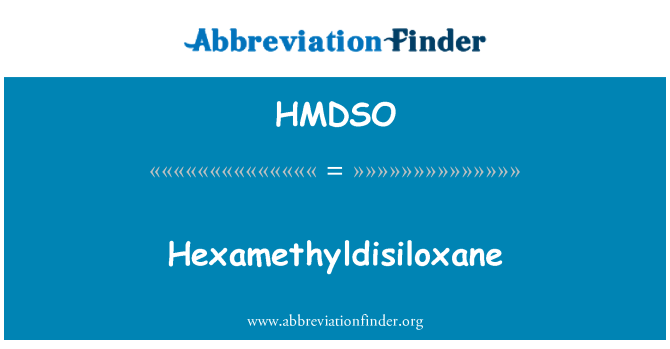 HMDSO: Hexamethyldisiloxane