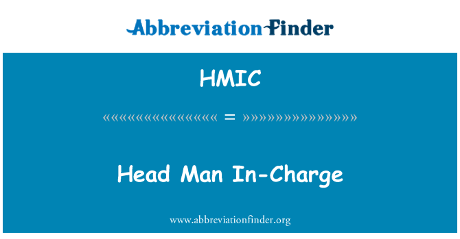 HMIC: Head Man In-Charge