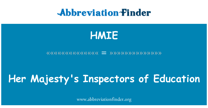 HMIE: Her Majesty's Inspectors of Education