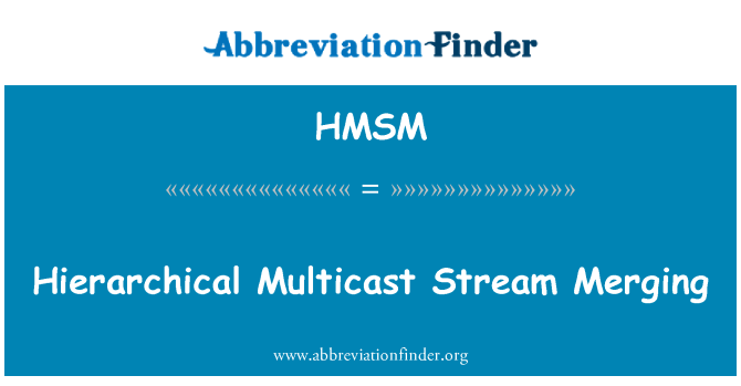 HMSM: Hierarchical Multicast Stream Merging