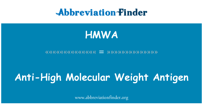 HMWA: Proti vysoké molekulární hmotnosti Antigen