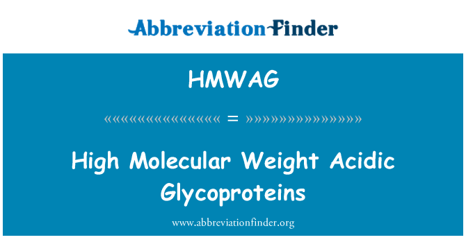 HMWAG: Hochmolekulare sauren Glykoproteine