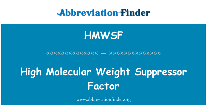 HMWSF: Висока молекулярна вага супресора фактор