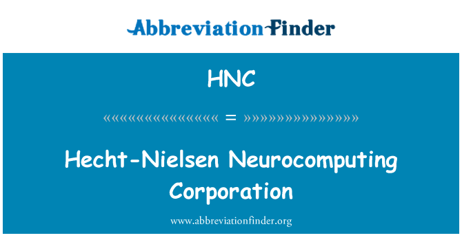 HNC: Hecht-Nielsen Neurocomputing Corporation