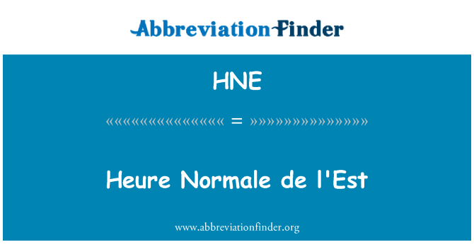 HNE: Heure Normale de l'Est