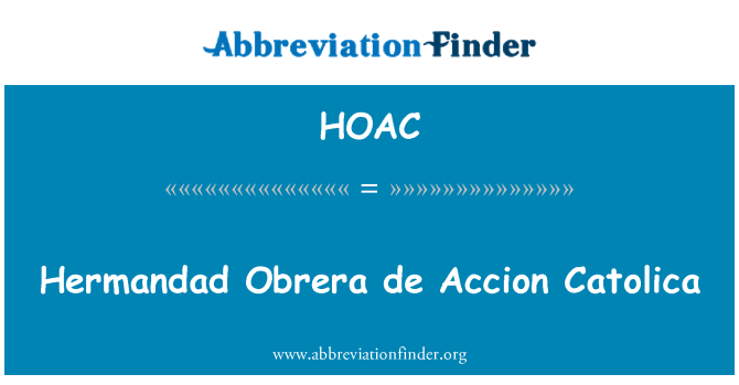HOAC: الكاثوليكية Hermandad إوبيرا دي أكسيون