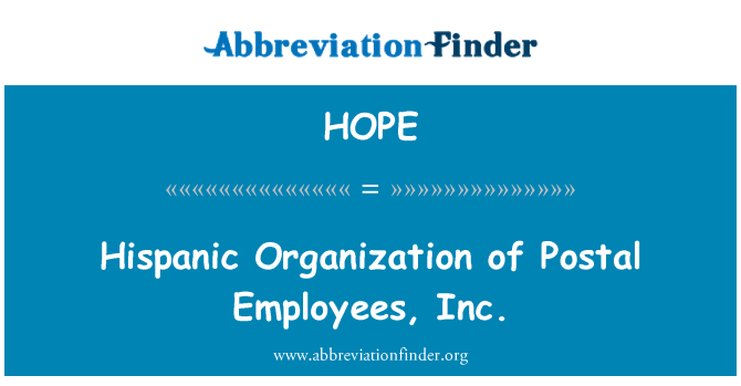 HOPE: Hispanic Organization of Postal Employees, Inc.