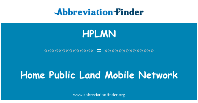 HPLMN: Rumah Public Land Mobile Network