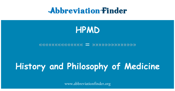 HPMD: History and Philosophy of Medicine