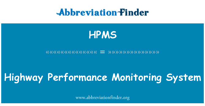 HPMS: Highway Performance Monitoring System