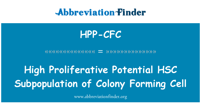 HPP-CFC: Haute proliférative potentiels HSC sous-population de colonies formant des cellules