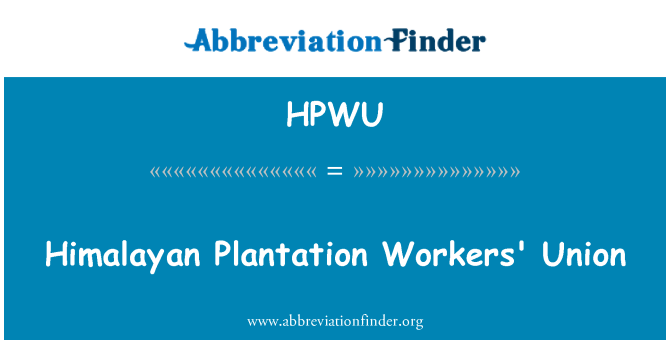 HPWU: Sindicato dos trabalhadores da plantação do Himalaia