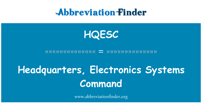 HQESC: मुख्यालय, इलेक्ट्रॉनिक्स सिस्टम्स कमांड
