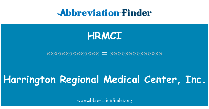 HRMCI: Харингтън регионална медицински център, Inc