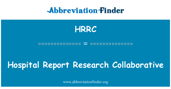 HRRC: Ysbyty adroddiad ymchwil cydweithredol