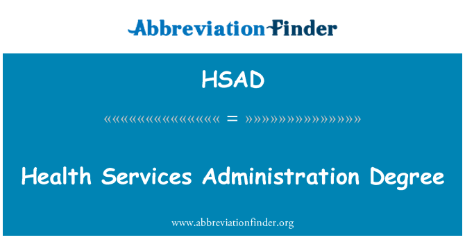 HSAD: Health Services Administration grad