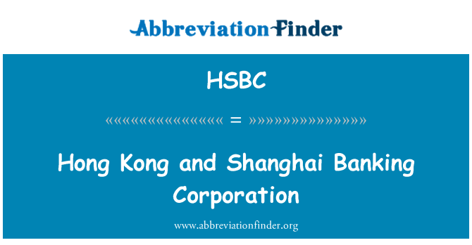 HSBC: Hong Kong a Shanghai bankovnictví Corporation