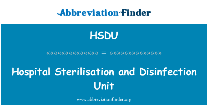 HSDU: Hospital Sterilisation and Disinfection Unit