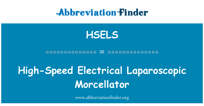 HSELS: High-Speed Electrical Laparoscopic Morcellator