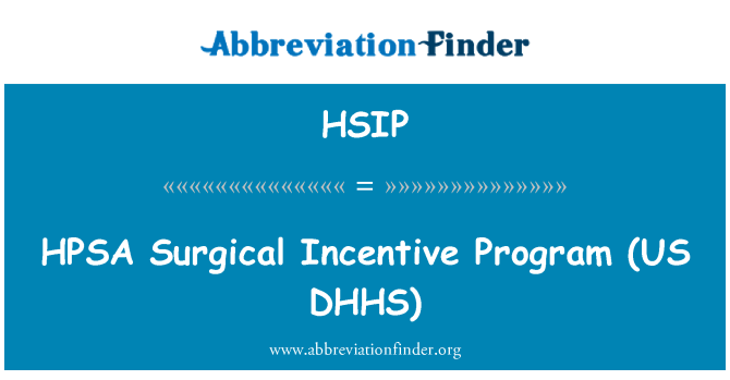 HSIP: HPSA Surgical Incentive Program (US DHHS)