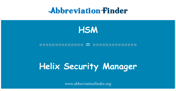 HSM: Gestionnaire de sécurité Helix