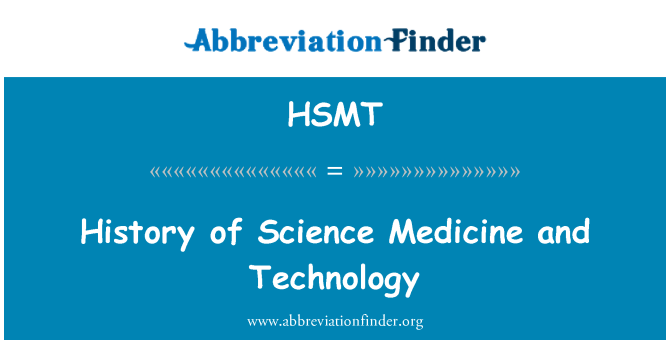 HSMT: Historia de la medicina de ciencia y tecnología