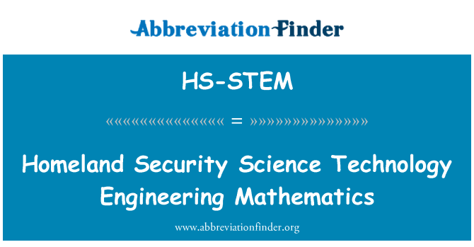 HS-STEM: ہوم لینڈ سیکورٹی سائنس ٹیکنالوجی انجینئرنگ ریاضی